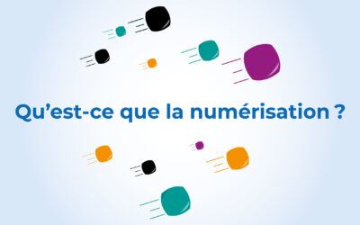 Qu’est-ce que la numérisation ?